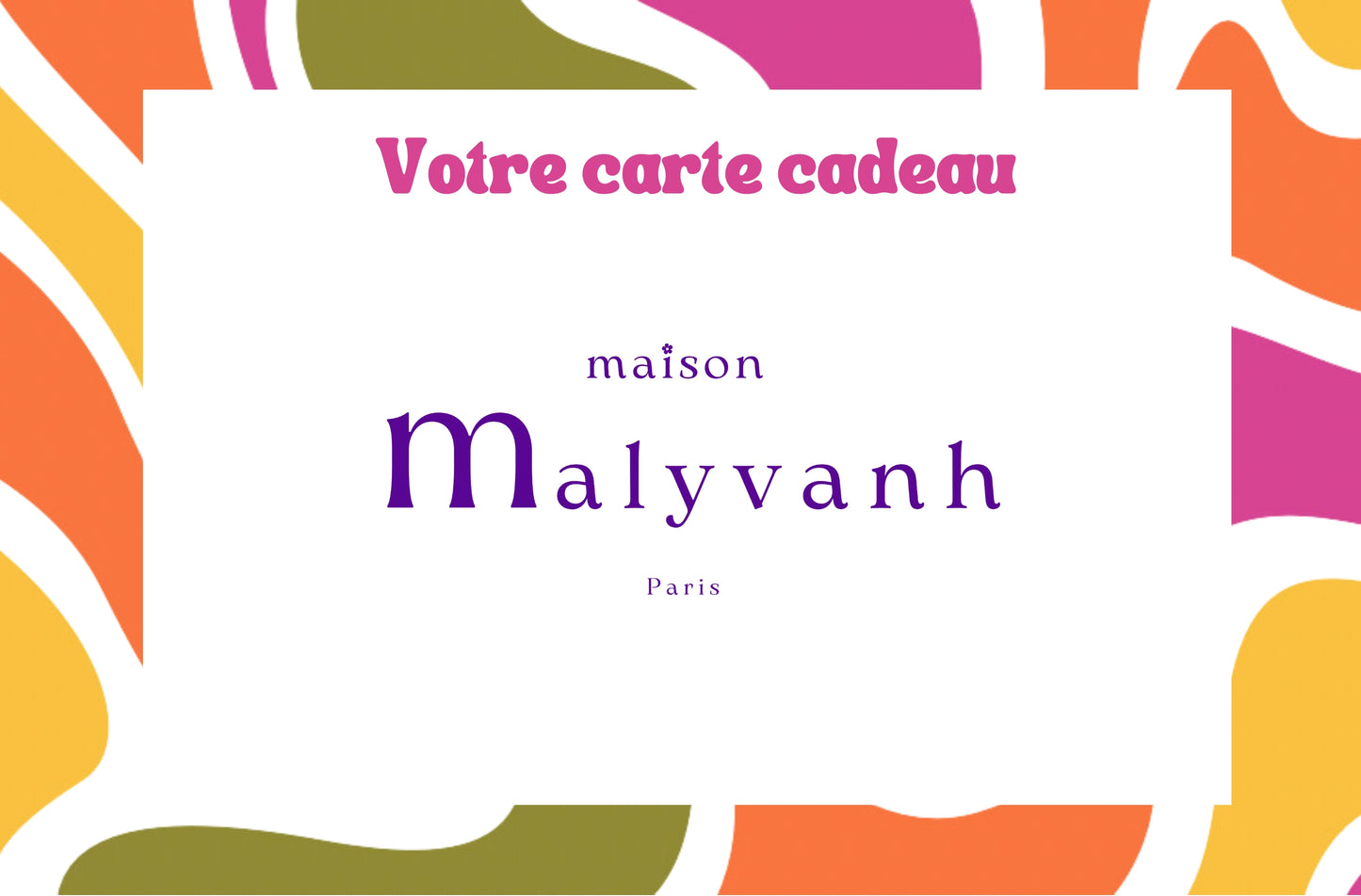 Carte-cadeaux Maison Malyvanh